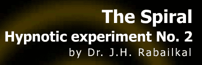 The Spiral: Hypnotic experiment No. 2