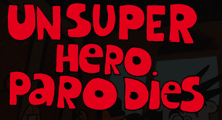 Unsuper Heroes Parodies