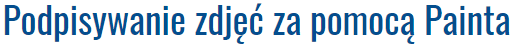 Podpisywanie zdjęć za pomocą Painta