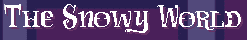 [S] The Snowy World
