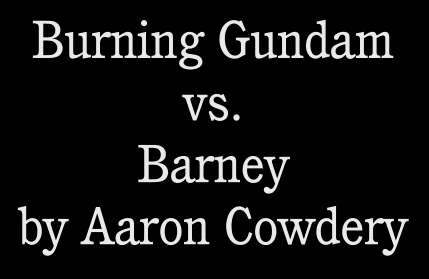 Burning Gundam vs. Barney