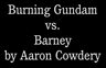 Burning Gundam vs. Barney
