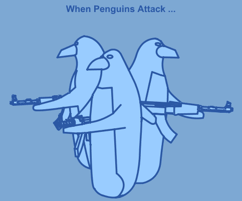 When Penguins Attack!