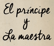 El principe y La maestra
