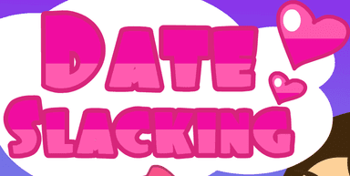 Date Slacking