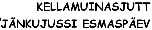 Kellamuinasjutt Jänkujussi Esmaspäev