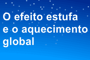 O efeito estufa e o aquecimento global