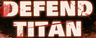 Defend Titan