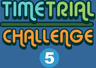 Time Trial Challenge 5 - Loser Edition