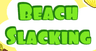 Beach Slacking