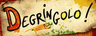Degringolo!