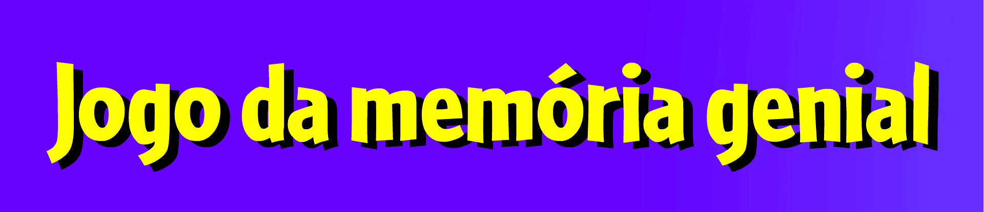 Jogo da Memória Genial
