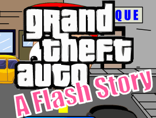 Grand Theft Auto - A Flash Story