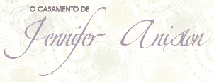 O Casamento de Jennifer Aniston