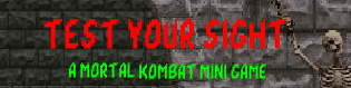 Test Your Sight -A Mortal Kombat Mini Game-