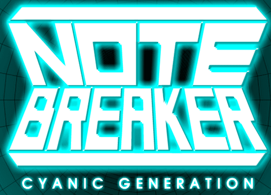 Note Breaker Cyanic Generation