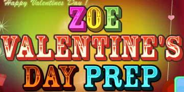 Zoe Valentine's Day Prep