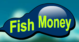 Fish Money