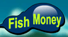Fish Money