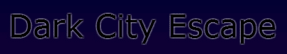 Dark City Escape