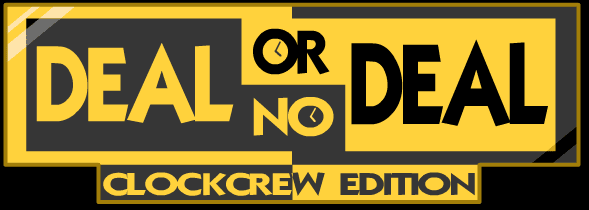 Deal or No Deal Clockcrew Edition