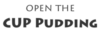 Open the Cup Pudding