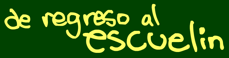 De Regreso al Escuelin