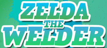 Zelda the Welder