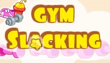 Gym Slacking