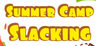 Summer Camp Slacking