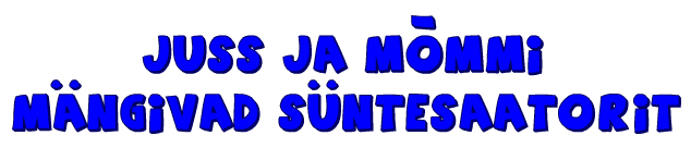 Juss ja Mõmmi Mängivad Süntesaatorit
