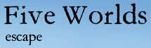 Five Worlds Escape