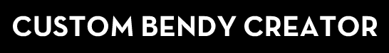 Custom Bendy Creator