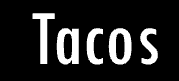 Vete a la Versh - Tacos