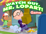Watch Out, Mr. Lopart!