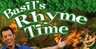 Basil's Rhyme Time