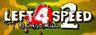 Left 4 Speed 2