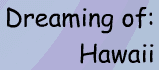 Grandpa's Globe: Dreaming of Hawaii