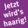 Jetzt wird's haarig!