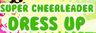 Super Cheerleader Dress Up