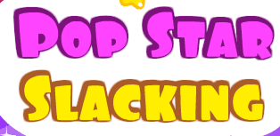 Popstar Slacking