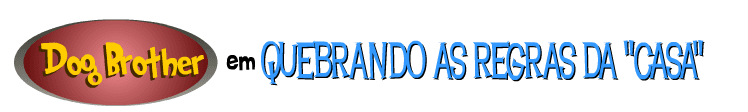 Dog Brother: Quebrando as Regras da Casa