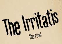 The Irritatis: The Road