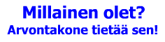 Millainen olet?
