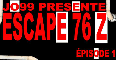 Évasion 76 – Épisode 1