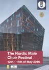 The Nordic Male Choir Festival 12th - 14th of May 2016