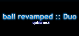 Ball Revamped :: Duo