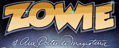 Zowie: 1. Aux Portes de magisterra