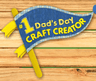 #1 Dad's Day Craft Creator