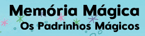 Memória Mágica: Os Padrinhos Mágicos